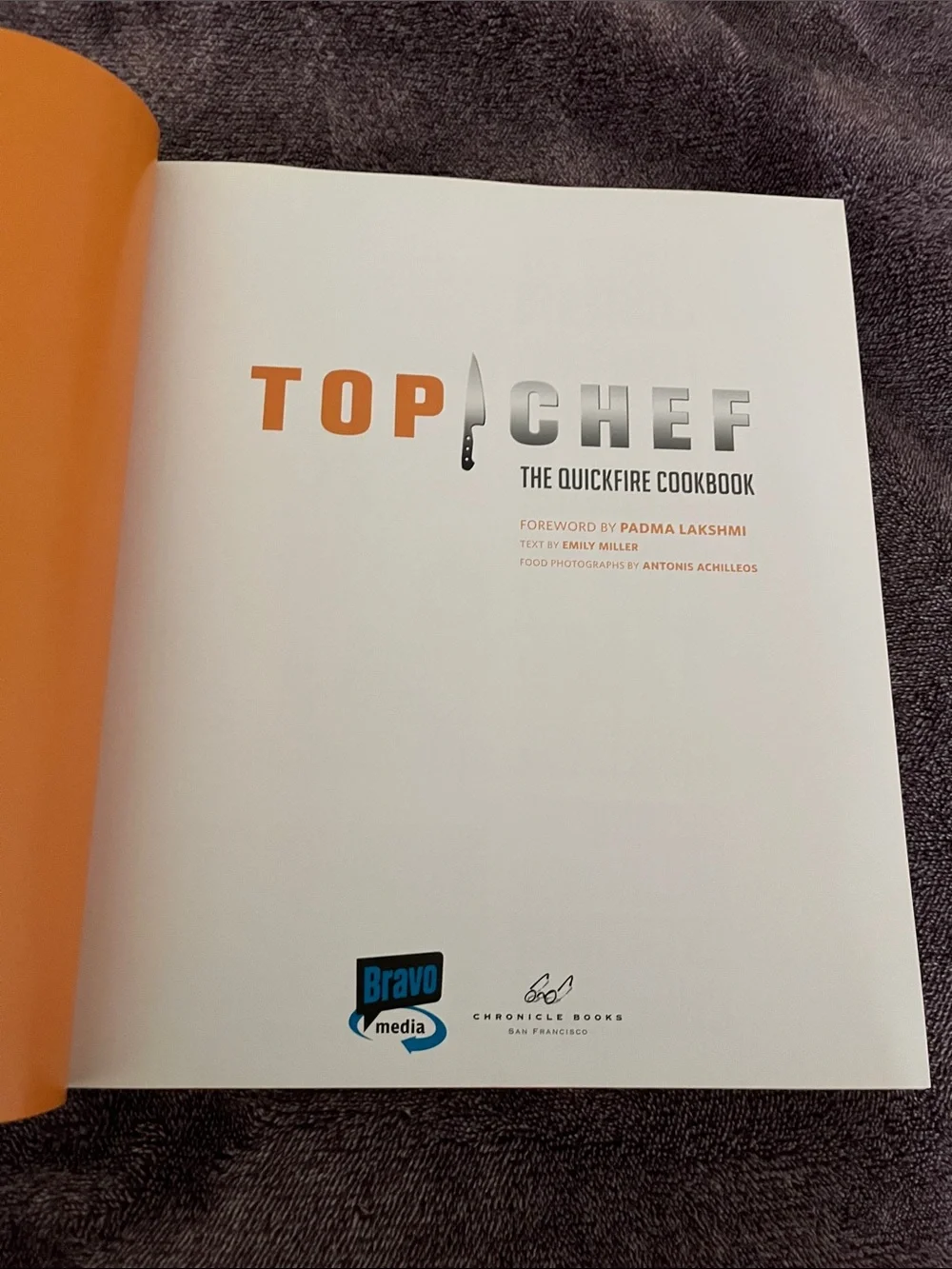 Chronicle Books Top Chef The Quickfire Cookbook 1st Edition